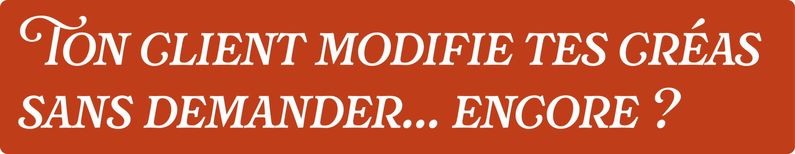 PTA-page-vente-titre-02 ton client modifie tes créas sans demander... encore ?